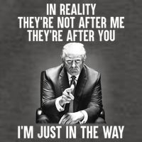 Trump They’re Not After Me They’re After You I’m Just In The Way Vector Backpack