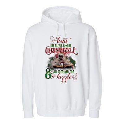 Twas The Nizzle Before Chrismizzle Hizzle Snoop Dogg Garment-Dyed Fleece Hoodie