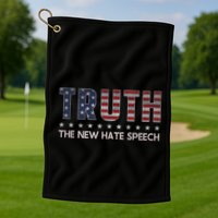 Truth The New Hate Speech Political Correctness Usa Flag Golf Towel
