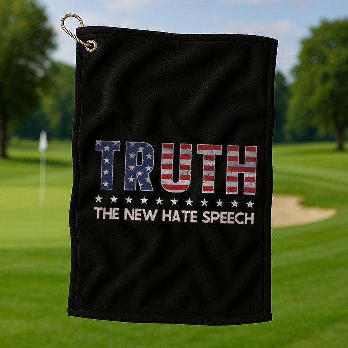 Truth The New Hate Speech Political Correctness Usa Flag Golf Towel