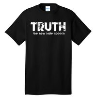 Truth The New Hate Speech Political Correctness Tall T-Shirt