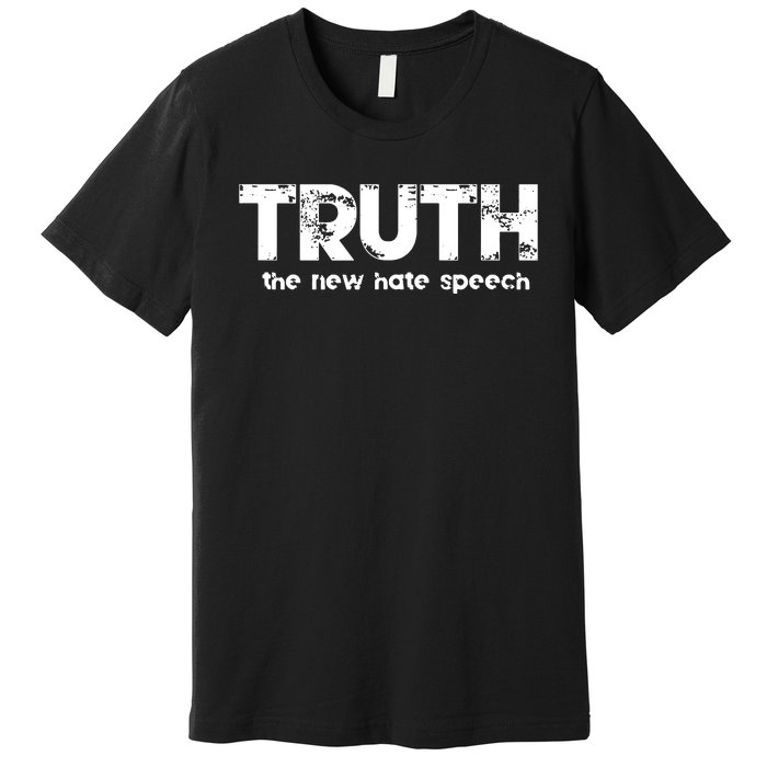 Truth The New Hate Speech Political Correctness Premium T-Shirt