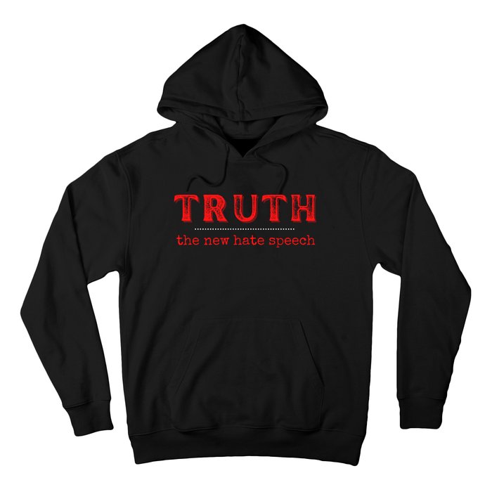 Truth: The New Hate Speech Anti Censorship Hoodie