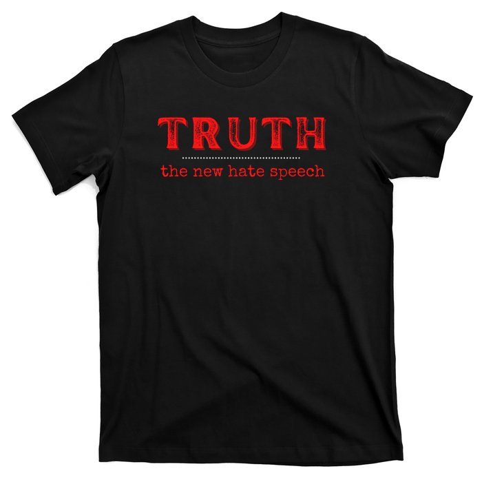 Truth: The New Hate Speech Anti Censorship T-Shirt