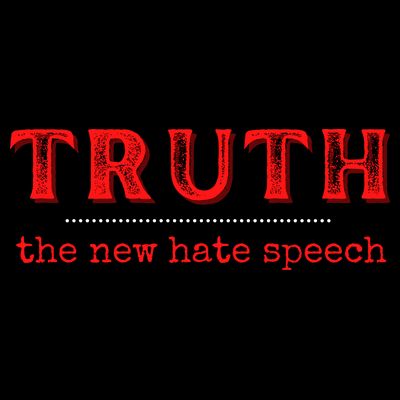 Truth: The New Hate Speech Anti Censorship T-Shirt