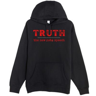 Truth: The New Hate Speech Anti Censorship Premium Pullover Hoodie