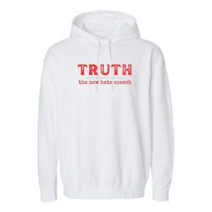 Truth: The New Hate Speech Anti Censorship Garment-Dyed Fleece Hoodie