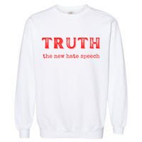 Truth: The New Hate Speech Anti Censorship Garment-Dyed Sweatshirt