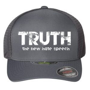 Truth The New Hate Speech Flexfit Unipanel Trucker Cap