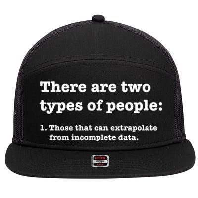 Two Types Of People Incomplete Data Extrapolate Gift 7 Panel Mesh Trucker Snapback Hat