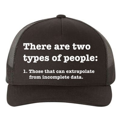 Two Types Of People Incomplete Data Extrapolate Gift Yupoong Adult 5-Panel Trucker Hat