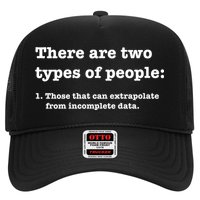 Two Types Of People Incomplete Data Extrapolate Gift Trucker Hat