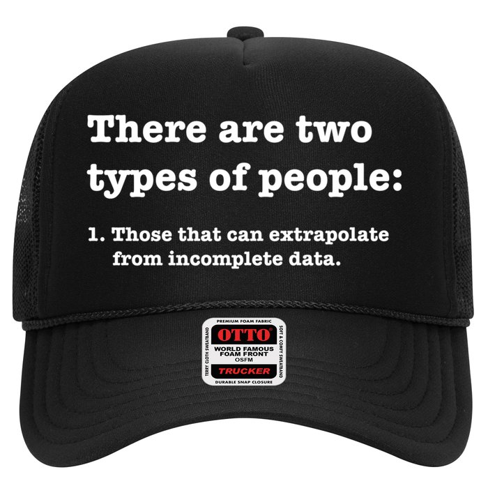 Two Types Of People Incomplete Data Extrapolate Gift Trucker Hat