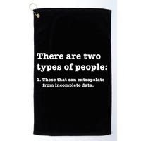 Two Types Of People Incomplete Data Extrapolate Gift Golf Towel