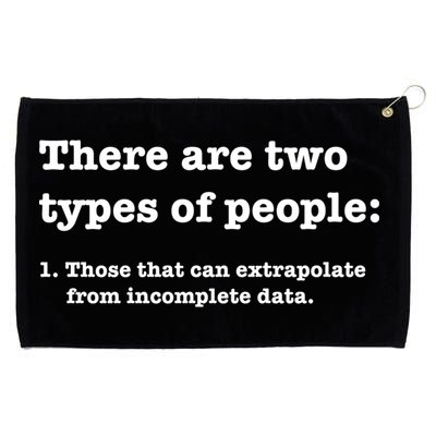 Two Types Of People Incomplete Data Extrapolate Gift Grommeted Golf Towel
