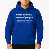 Two Types Of People Incomplete Data Extrapolate Gift Hoodie
