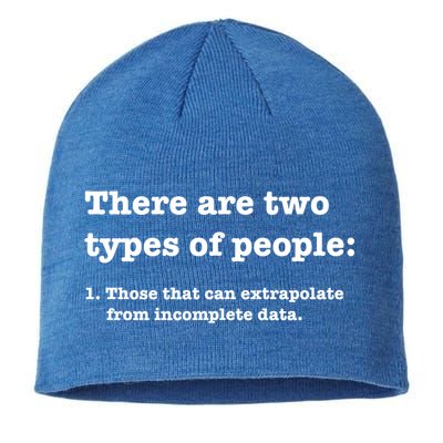Two Types Of People Incomplete Data Extrapolate Gift Sustainable Beanie