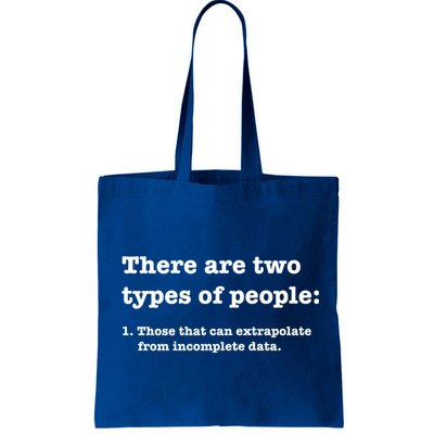 Two Types Of People Incomplete Data Extrapolate Gift Bag