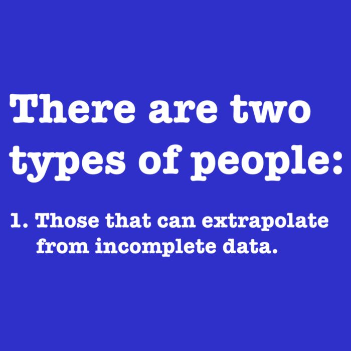 Two Types Of People Incomplete Data Extrapolate Gift Mousepad
