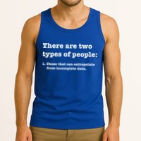 Two Types Of People Incomplete Data Extrapolate Gift Tank Top