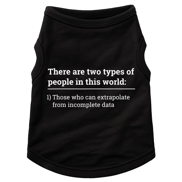 Two Types Of People Can Extrapolate Incomplete Data Gift Doggie Tank