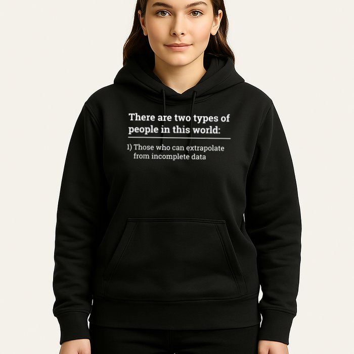 Two Types Of People Can Extrapolate Incomplete Data Gift Hoodie