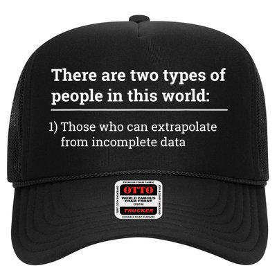 Two Types Of People Can Extrapolate Incomplete Data Gift Trucker Hat