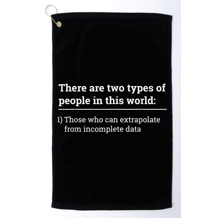 Two Types Of People Can Extrapolate Incomplete Data Gift Golf Towel