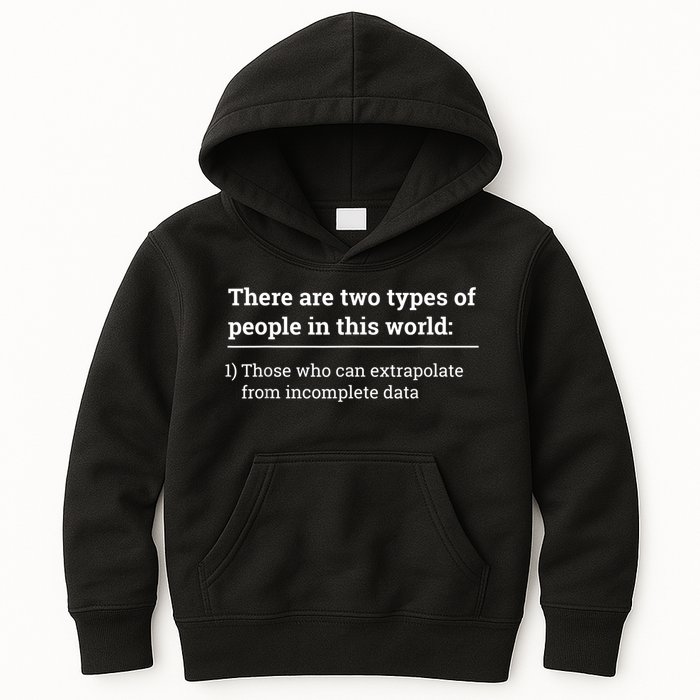 Two Types Of People Can Extrapolate Incomplete Data Gift Kids Hoodie