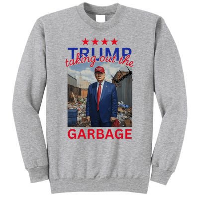 Trump Taking Out The Garbage 2024 Tall Sweatshirt