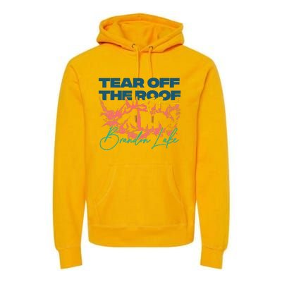 Totr Tear Off The Roof Merch B.R.A.N.D.O.N L.A.K.E Premium Hoodie