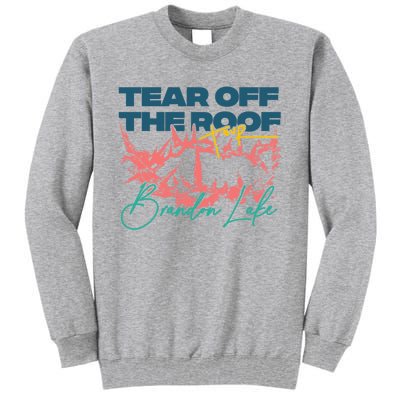 Totr Tear Off The Roof Merch T.O.U.R V2 B.R.A.N.D.O.N L.A.K.E Tall Sweatshirt