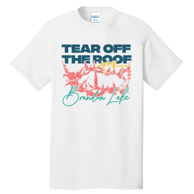 Totr Tear Off The Roof Merch T.O.U.R V2 B.R.A.N.D.O.N L.A.K.E Tall T-Shirt