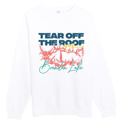 Totr Tear Off The Roof Merch T.O.U.R V2 B.R.A.N.D.O.N L.A.K.E Premium Crewneck Sweatshirt