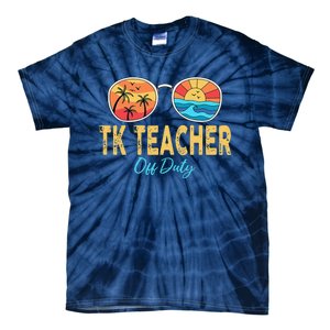 TK Teacher Off Duty Sunglasses Last Day Of School Summer Tie-Dye T-Shirt