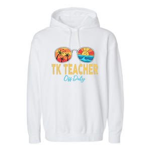 TK Teacher Off Duty Sunglasses Last Day Of School Summer Garment-Dyed Fleece Hoodie