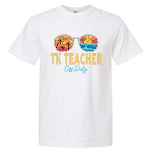 TK Teacher Off Duty Sunglasses Last Day Of School Summer Garment-Dyed Heavyweight T-Shirt