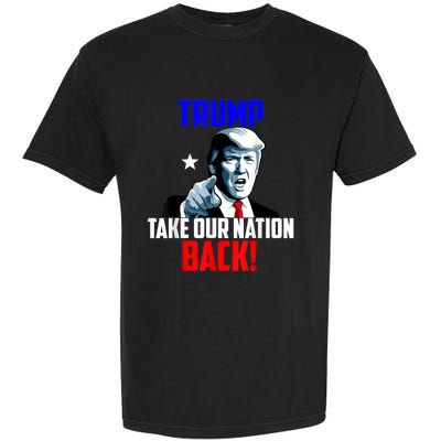 Trump Take Our Nation Back Trump Garment-Dyed Heavyweight T-Shirt