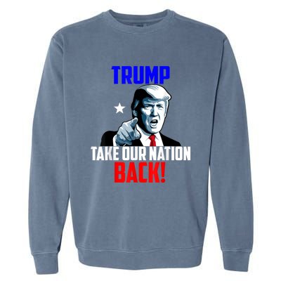 Trump Take Our Nation Back Trump Garment-Dyed Sweatshirt