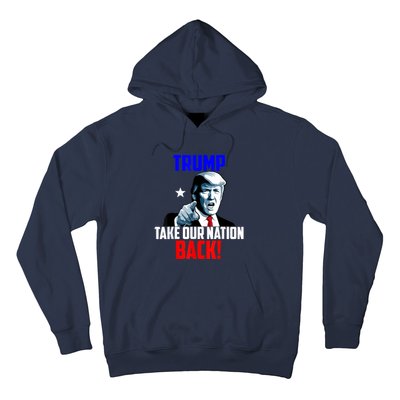 Trump Take Our Nation Back Trump Hoodie