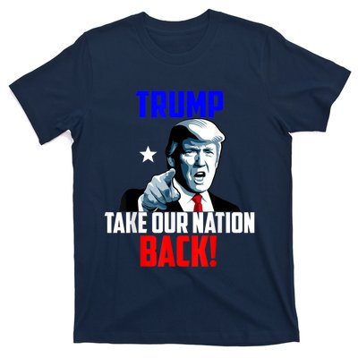 Trump Take Our Nation Back Trump T-Shirt