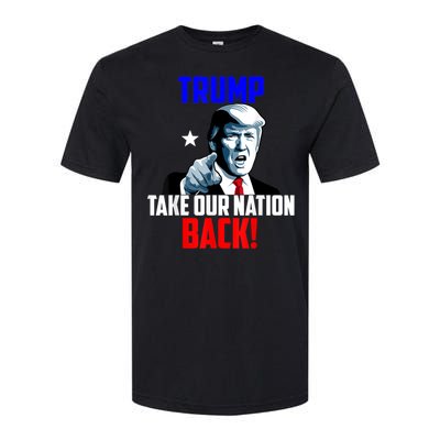 Trump Take Our Nation Back Trump Softstyle CVC T-Shirt