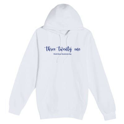 Three Twenty One World Down Syndrome Day Premium Pullover Hoodie