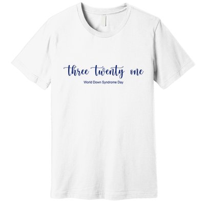 Three Twenty One World Down Syndrome Day Premium T-Shirt