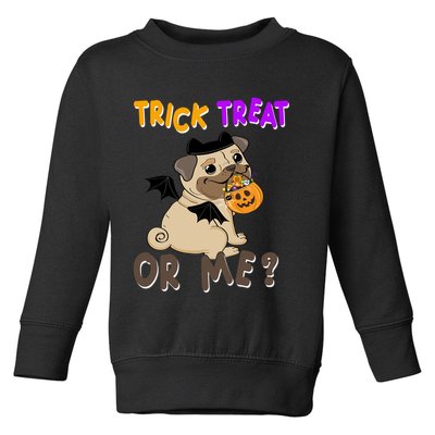 Trick Treat Or Me Pug Dog Halloween Toddler Sweatshirt