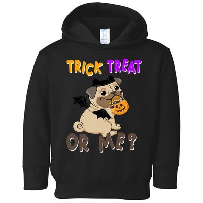Trick Treat Or Me Pug Dog Halloween Toddler Hoodie