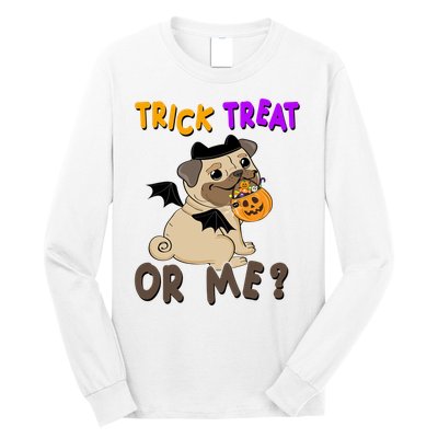 Trick Treat Or Me Pug Dog Halloween Long Sleeve Shirt