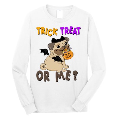 Trick Treat Or Me Pug Dog Halloween Long Sleeve Shirt