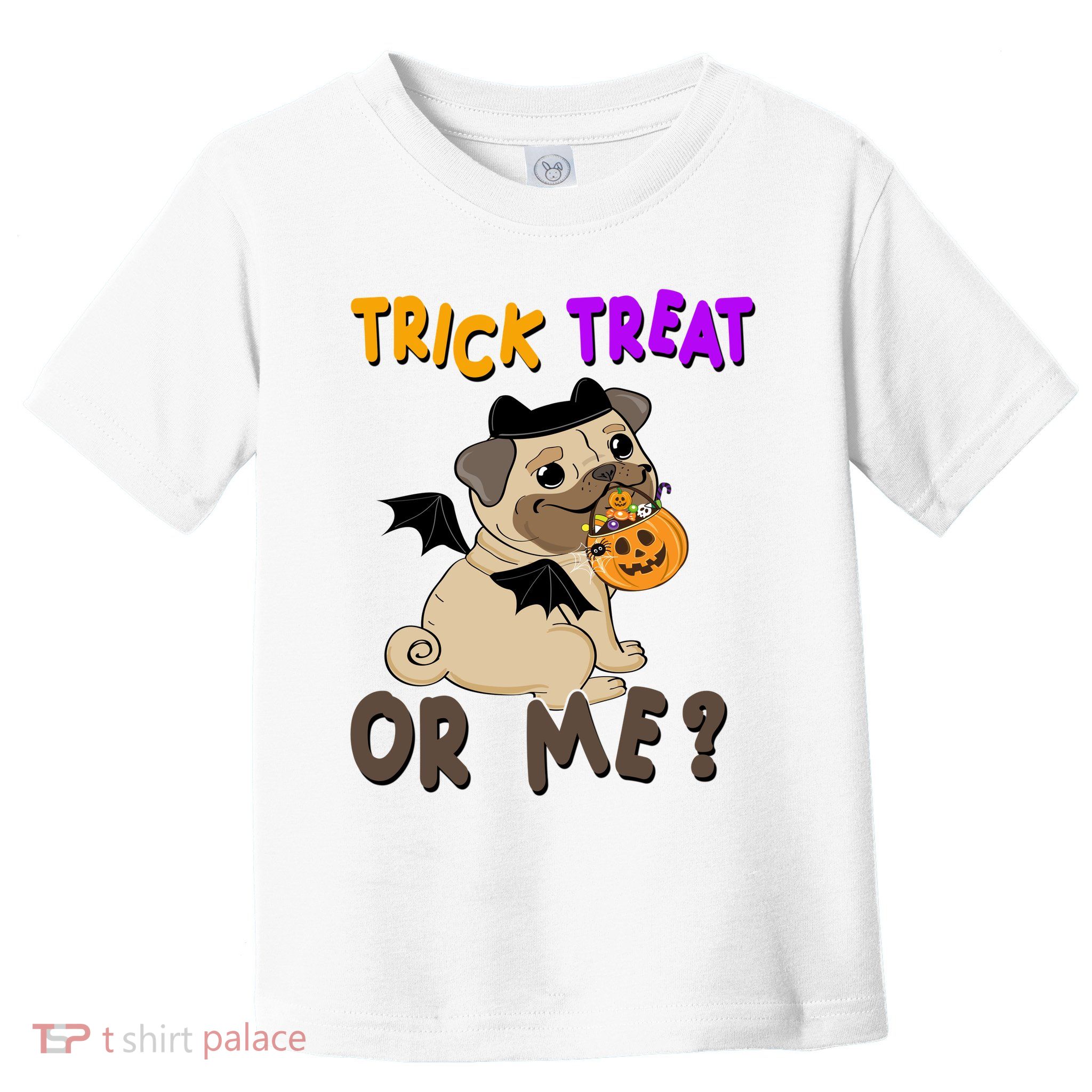 Trick Treat Or Me Pug Dog Halloween Toddler T-Shirt