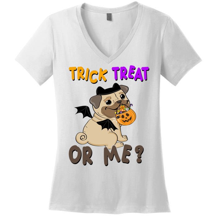 Trick Treat Or Me Pug Dog Halloween Women's V-Neck T-Shirt